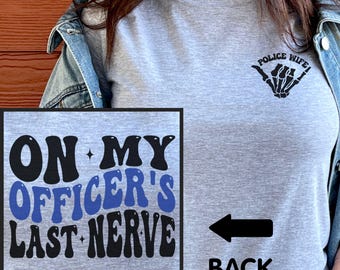 Police Wife T-Shirt, LEO Wife Sweatshirt, Funny Cop Wife Gift