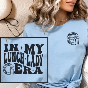 Lunch Lady T shirt, Personalized Lunch Lady Shirt, Custom Lunch Lady Gifts, Lunch Ladies Squad Long Sleeve, In My Lunch Lady Era T-shirt