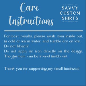 May include: Blue background with white text. The text reads "Care Instructions" and provides washing instructions for clothing. The text also includes "SAVVY CUSTOM SHIRTS" and a thank you message for supporting the small business.