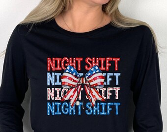 Night Shift Nurse Shirt 4th of July, Patriotic CNA Night Shift Shirt, NIght Shift T shirt, Night Shift Worker Memorial Day Long Sleeve Tee