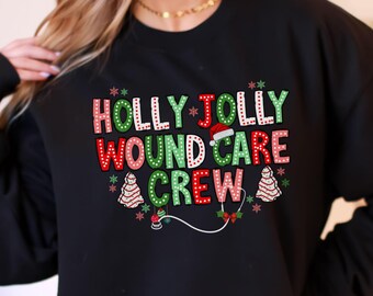 Christmas Wound Care Shirt, Christmas Wound Care Nurse Sweatshirt, Wound Care Nurse Practitioner Holiday Apparel, Christmas Wound Care Crew