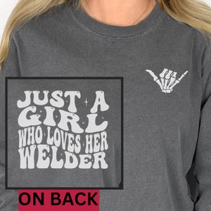 Welder Girlfriend Tee, Welder Fiancee Comfort Colors, Gift for Welder Wife, Welder GF Gift, Girl Who Loves Her Welder Long Sleeve Tee