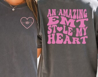 EMT Girlfriend Shirt Valentines, EMT Wife Comfort Colors, Gift for Emergency Medical Technician Fiancée Tee, EMT Wife Valentines Day Gift
