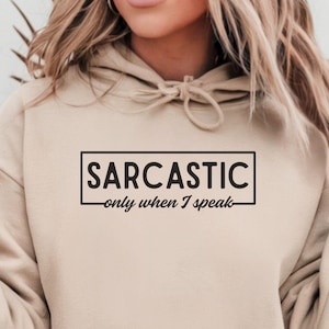 Funny Sarcasm Sweatshirt, I Speak Fluent Sarcasm T-shirt, Sarcastic Sweatshirt, Funny Sarcastic Hoodie, Sarcastic Saying Long Sleeve Tee