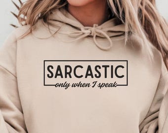 Funny Sarcasm Sweatshirt, I Speak Fluent Sarcasm T-shirt, Sarcastic Sweatshirt, Funny Sarcastic Hoodie, Sarcastic Saying Long Sleeve Tee