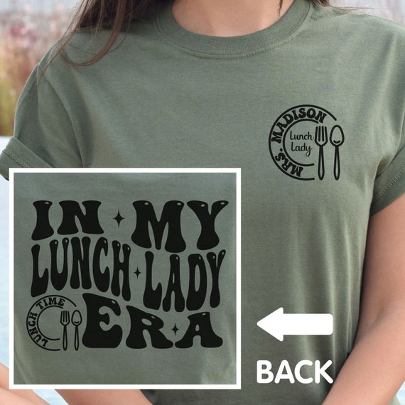 Lunch Lady T shirt, Personalized Lunch Lady Shirt, Custom Lunch Lady Gifts, Lunch Ladies Squad Long Sleeve, In My Lunch Lady Era T-shirt
