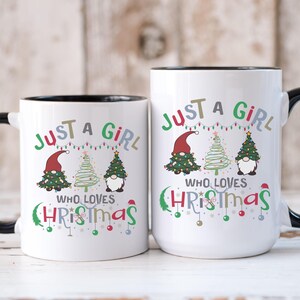 Just a Girl Who Loves Christmas Mug, Funny Christmas Coffee Cup, 15oz Christmas Latte Mug, Christmas Holiday Mug Gift, Christmas Coffee Mug