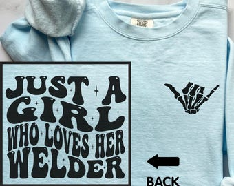 Welder Girlfriend Sweatshirt, Welder Wife Comfort Colors, Future Welder Wife Tshirt, Welder Wife Gift, Welder Girlfriend Gift