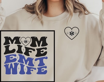 EMT Wife Shirt, Emergency Medical Technician Wife Crewneck, Gift for EMT Fiance, First Responder Girlfriend Hoodie, EMS Wife Long Sleee Tee