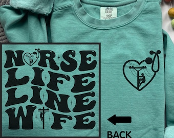 Lineman Wife Shirt, Nurse Line Wife Comfort Colors Sweatshirt, Lineman Nurse Couple Gift