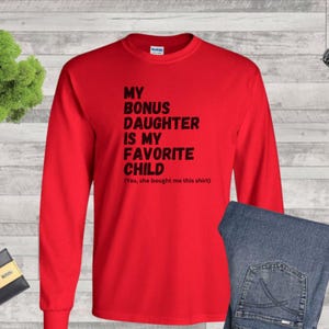 Bonus Dad Fathers Day Shirt, Step Dad Gift for Fathers Day, Bonus Dad Gift from Bonus Daughter, Unique Stepped Up Dad Shirt, From Wife