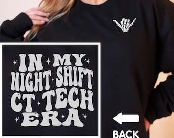 Night Shift CT Tech Sweatshirt, Custom CT Tech Tshirt, Ct Scan Technician Graduation Gift, CT Tech Hoodie, Ct Tech Long Sleeve, Ct Tech Tee