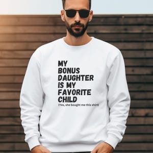 Bonus Dad Fathers Day Shirt, Step Dad Gift for Fathers Day, Bonus Dad Gift from Bonus Daughter, Unique Stepped Up Dad Shirt, From Wife