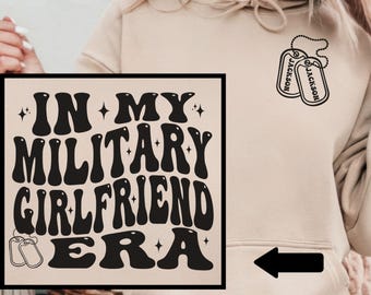 In My Military Girlfriend Era Shirt, Soldier GF Crewneck, Soldiers Girlfriend Gift, Airman Girlfriend Long Sleeve, Sailors Girlfriend Hoodie