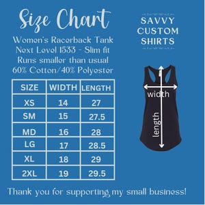 May include: Size chart for a racerback tank top. The chart shows the size, width in inches, and length in inches. The tank top is made of 60% cotton and 40% polyester. The text "Savvy Custom Shirts" is at the top of the chart.