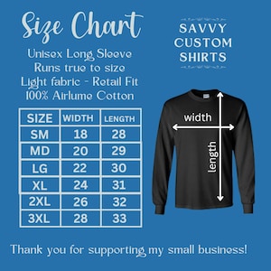 May include: Size chart for unisex long sleeve shirts made of 100% Airlume cotton. The chart shows the width and length measurements in inches for sizes small to 3XL. The text "Savvy Custom Shirts" is at the top of the chart.