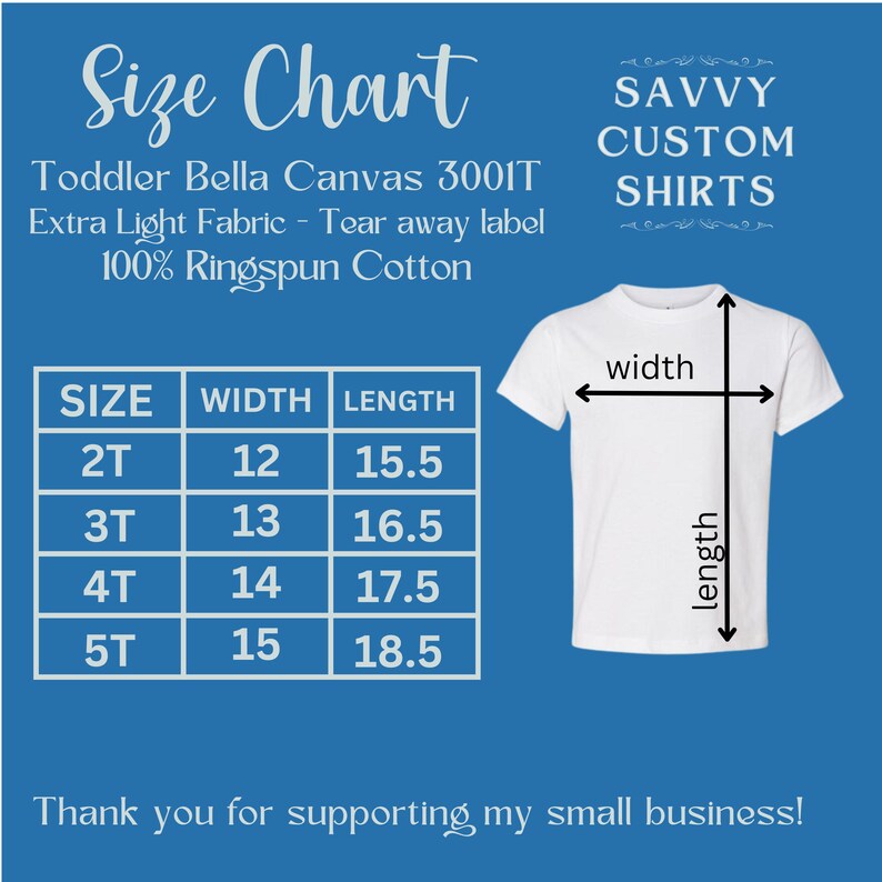 May include: Size chart for toddler Bella Canvas 300IT t-shirts. The chart shows sizes 2T through 5T with corresponding width and length measurements in inches. The chart is on a blue background with the text "SAVVY CUSTOM SHIRTS" at the top.