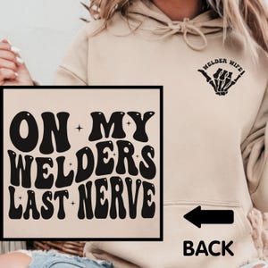 Welder Wife Shirt, Welder Fiancee Crewneck, Gift for Welder Girlfriend Hoodie, Welder Wife Gift, On My Welders Last Nerve Long Sleeve Tee
