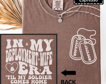 Deployment Wife Era Shirt, Military Deployment Wife Comfort Colors Sweatshirt, Custom Deployed Military Fiancee Gift