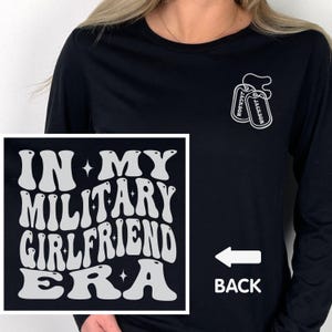 In My Military Girlfriend Era Shirt, Soldier GF Crewneck, Soldiers Girlfriend Gift, Airman Girlfriend Long Sleeve, Sailors Girlfriend Hoodie