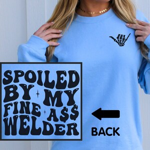 Welder Wife Sweatshirt, Welder Fiancee Gift, Welder Girlfriend Hoodie