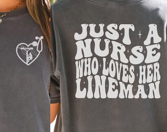 Lineman Wife Shirt, Nurse Line Wife Comfort Colors, Journeyman Lineman Wife Nurse Gift, Lineman Fiancée Gift, Nurse Lineman Wife T-shirt