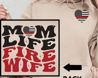 Mom Life Fire Wife Shirt, Firefighter Wife Crewneck Sweatshirt, Fire Wife Gift, Mom Life Firefighter Wife Long Sleeve, Firefighter Fiancé