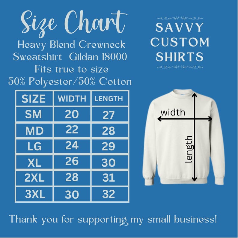 May include: Size chart for a heavy blend crewneck sweatshirt made by Gildan. The chart shows the width and length measurements in inches for sizes small through 3XL. The text "SAVVY CUSTOM SHIRTS" is at the top of the chart.