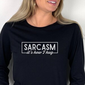 Funny Sarcasm Sweatshirt, I Speak Fluent Sarcasm T-shirt, Sarcastic Sweatshirt, Funny Sarcastic Hoodie, Sarcastic Saying Long Sleeve Tee