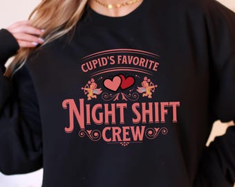 Night Shift Team Valentines Sweatshirt, Valentines Day Night Shift Nurse Long Sleeve Tee
