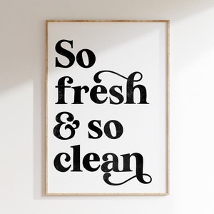So Fresh & So Clean, Bathroom Art, Black and White, Bathroom Print, Digital Download, Funny Wall Art, Bathroom Decor, Quote Wall Art