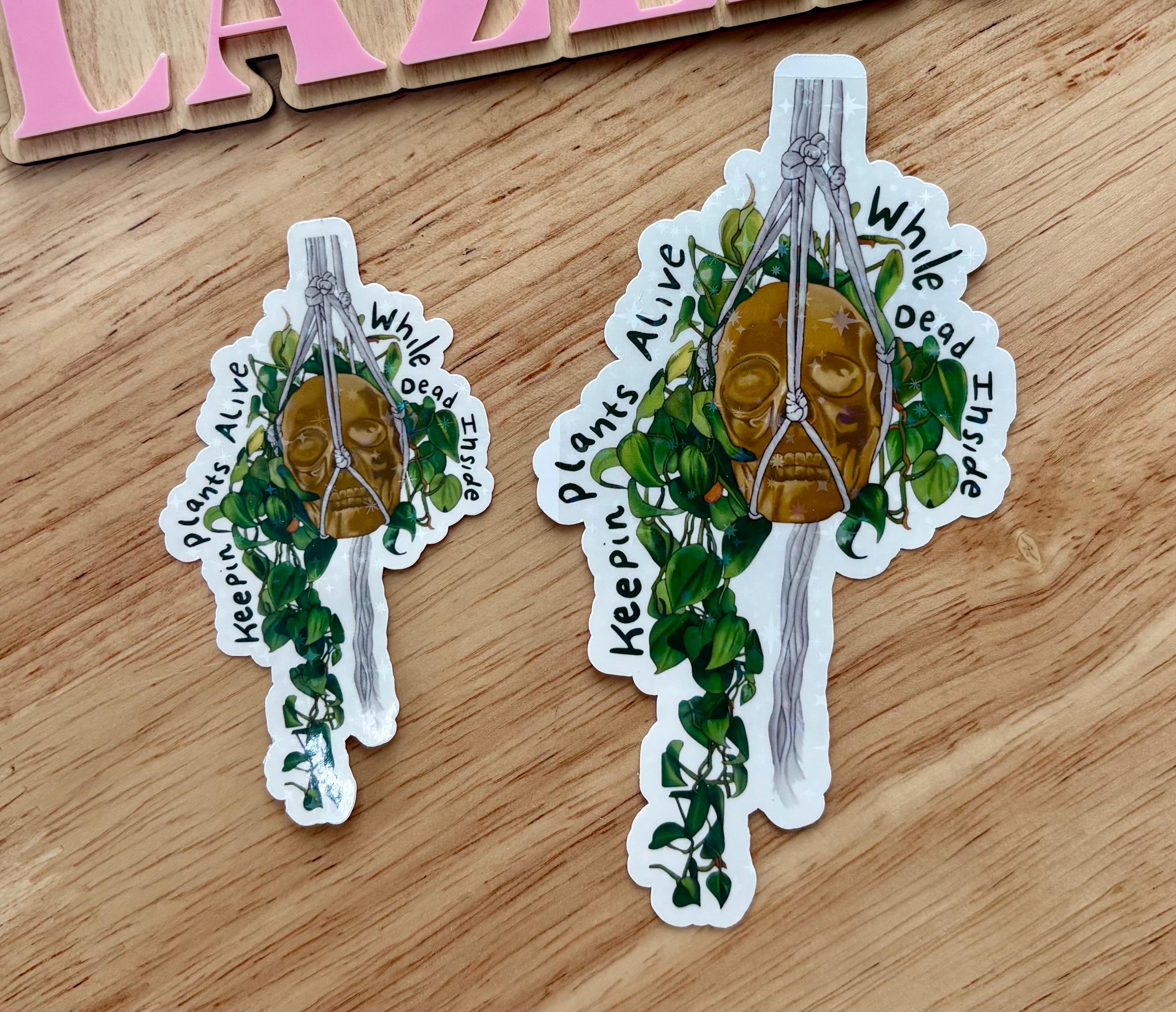 Keep Plants Alive While Dead Inside- Gothic Skull Plant Sticker - Etsy