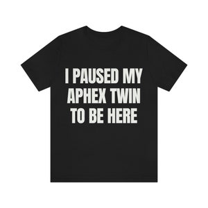 Aphex Twin, J'ai suspendu mon Aphex Twin To Be Here T-shirt, T-shirt Aphex Twin, T-shirt Meme