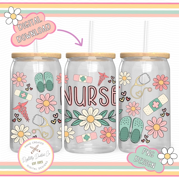 Boho Floral Nurse 16 oz Glass Can Wrap•Nurse Glass Can•Nurse Cup Wrap Design•Nursing School Gift•Nurse Life Png•Girly Nurse Png•Floral Nurse