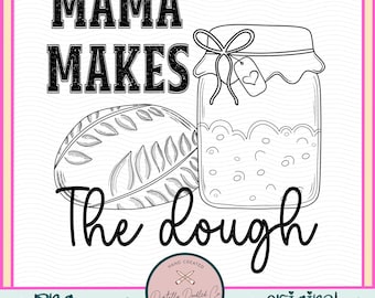 Mama Makes The Dough PNG•Sourdough Era Png•Sourdough Mama Png•Sourdough Starter•Homestead Mama Png•Sourdough Shirt Png•Bread Making Png