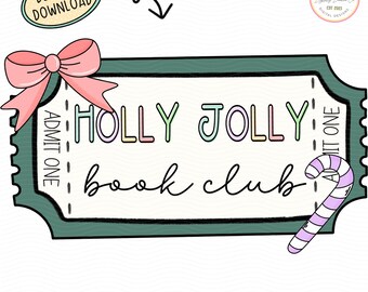 May include: A digital download graphic featuring a ticket design with the words "HOLLY JOLLY book club." The ticket has a pink bow, a candy cane, and the text "ADMIT ONE." The graphic also includes the text "DIGITAL DOWNLOAD" and "PNG FILE 300 DPI ORIGINAL DESIGNER."
