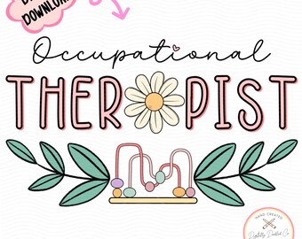 May include: A pink and white illustration of the text "Occupational Therapist" with a daisy and a toy for occupational therapy. The text "Digitally Doodle C EST 2025 DIGITAL DESIGNS" is in the bottom right corner.