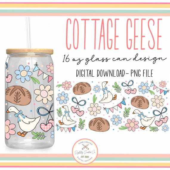 Cottage Goose 16 oz Glass Can Wrap•In My Sourdough Era•Silly Goose Png•Grandmacore Png•Homestead Mama•Vintage Goose Png•Breadmaking Gift