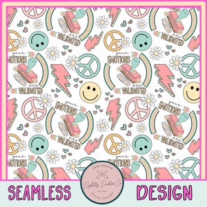 May include: A seamless pattern design featuring a variety of colorful and whimsical graphics, including peace signs, lightning bolts, daisies, hearts, and smiley faces. The text "your emotions are validated" is repeated throughout the pattern.