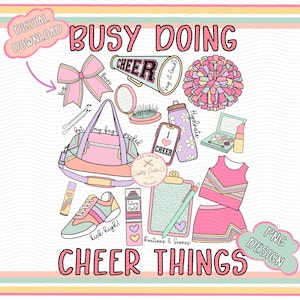 May include: A digital download illustration featuring cheerleading-themed items. Includes a megaphone, pom-pom, bow, bag, phone, water bottle, makeup, uniform, and more. Text includes "Busy Doing Cheer Things", "Kick High!", and "Extra Hold!"