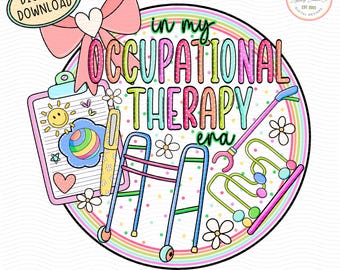 May include: A vibrant digital design featuring the phrase "in my OCCUPATIONAL THERAPY era." The image includes a pink bow, a clipboard with a sun and rainbow, a walker, and a bead maze. The design is encircled by a rainbow.