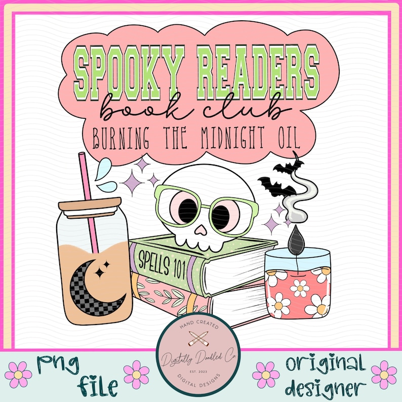 May include: A digital illustration of a spooky book club with a skull wearing glasses, a stack of books, a candle, and a glass of iced coffee. The text reads "Spooky Readers Book Club Burning the Midnight Oil".