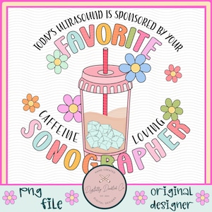 Puede incluir: Una ilustración colorida de una taza de café helado con el texto "Today's ultrasound is sponsored by your favorite caffeine loving sonographer" alrededor. El texto está en un esquema de colores arcoíris y hay flores alrededor de la taza.