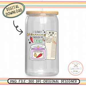 May include: A clear glass tumbler with a wooden lid and a straw. The tumbler has a graphic of a candle with the text "Slowly burning through my TBR" and a list of books to read. The graphic also includes a chili pepper and the text "Caution spicy content".