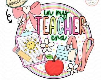 In My Teacher Era Png•Kindergarten Teacher PNG•Rainbow Teacher PNG•Back To School•Teacher UvDtf Design•Special Education•School Teacher Gift