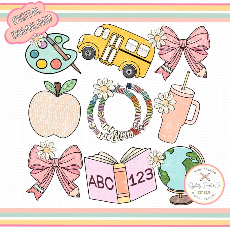 May include: A digital download graphic featuring school-themed illustrations. Includes a yellow school bus, a pink bow with a pencil, an apple, a bracelet with the word "TEACH", a pink tumbler, an open book with "ABC 123", a globe, and a paint palette.