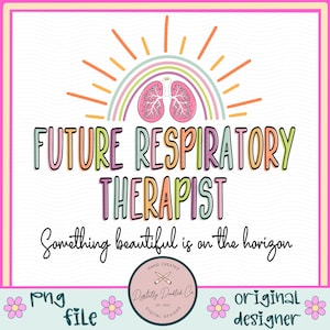Future Respiratory Therapist Png•Medical Therapist•Respiratory Therapist Gift•Therapist Png•Therapy Shirt•RT Student•Therapist Life Png•RT