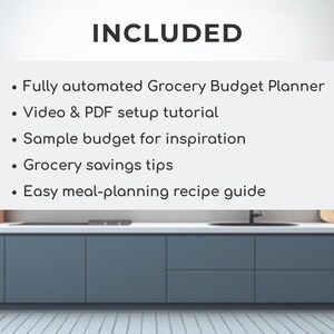 May include: Image of a kitchen with a white countertop and blue cabinets. A white rectangle displays the word "INCLUDED" above a list of features: Grocery Budget Planner, video tutorial, sample budget, savings tips, and recipe guide.