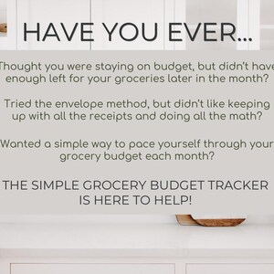 May include: Image shows text: "HAVE YOU EVER..." and questions about budgeting. The text continues with "THE SIMPLE GROCERY BUDGET TRACKER IS HERE TO HELP!" The background is a white kitchen with cabinets and a wooden tray.