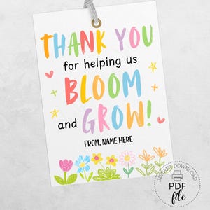 Thank You for Helping us Bloom and Grow Printable Gift Tag, Flower Plant Teacher Appreciation Personalized Favor Tag, Instant Download PDF